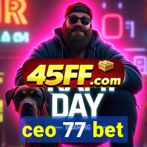 ceo 77 bet
